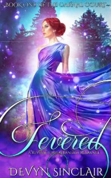 Fevered: A Reverse Harem Fantasy Romance (The Carnal Court Book 1) Read online