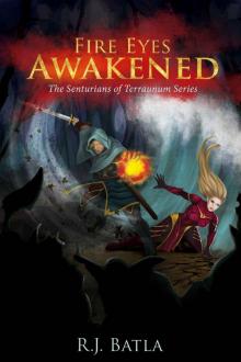 Fire Eyes Awakened: The Senturians of Terraunum Series (Book 1) Read online