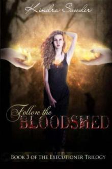 Follow the Bloodshed (The Executioner Trilogy Book 3)