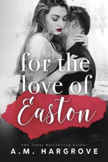 For The Love of Easton : A Single Parent Romance and Sequel to For The Love of English Read online