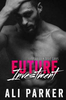 Future Investment: (Taboo Romance Series) (Forbidden Fruit Book 2) Read online