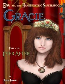 Gracie - Box Set #6, Part 2 of Ever After [an Egg and the Hameggattic Sisterhood novel] Read online