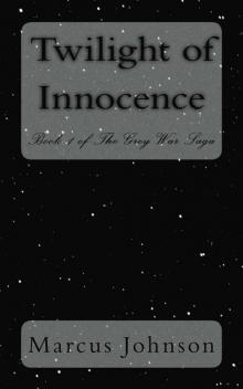 Grey War Saga 1: Twilight of Innocence