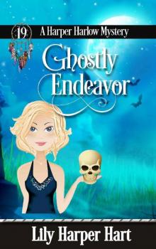 Harper Harlow Mystery 19 - Ghostly Endeavor Read online