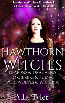 Hawthorn Witches: Demons & Dracaena, Sorcerers & Sumac, Werewolves & Wisteria (Hawthorn Witches Omnibus Book 1) Read online