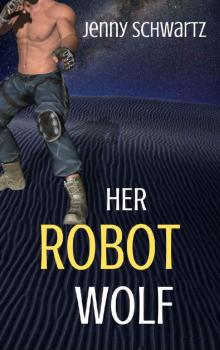 Her Robot Wolf (Shamans & Shifters Space Opera Book 1) Read online
