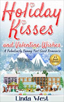 Holiday Kisses and Valentine Wishes: A Fabulous Feel Good Holiday Romance (Christmas Love on Kissing Bridge Mountain Book 2) Read online
