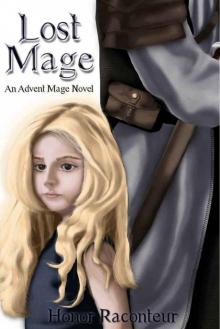 Honor Raconteur - Lost Mage (Advent Mage Cycle 06) Read online