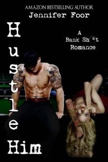 Hustle Him (Bank Shot Romance #2) Read online