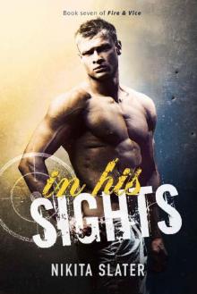 In His Sights (Fire & Vice Book 7)