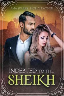 Indebted To The Sheikh (You Can't Turn Down a Sheikh Book 5) Read online
