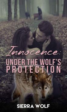 Innocence: Under the Werewolf's Protection (Alpha Male Were Wolf Shape Shifter Paranormal Erotica) Read online
