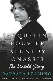 Jacqueline Bouvier Kennedy Onassis: The Untold Story Read online