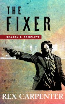 [JC Bannister 01.0] The Fixer, Season 1 Read online