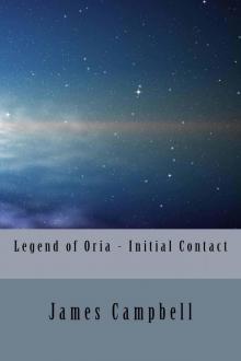 Legend of Oria 1: Initial Contact Read online
