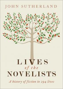 Lives of the Novelists: A History of Fiction in 294 Lives Read online