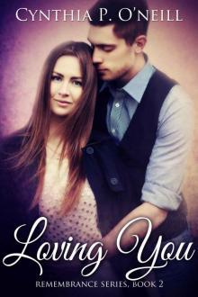 Loving You (Remembrance Series, Book 2) Read online