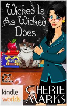 Magic and Mayhem: Wicked Is As Wicked Does (Kindle Worlds Novella) Read online