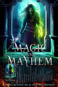 Magic and Mayhem: A Collection of 21 Fantasy Novels Read online