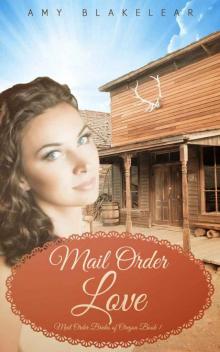 Mail Order Love (Sweet Mail Order Bride Historical Romance Novel) (Oregon Mail Order Brides)