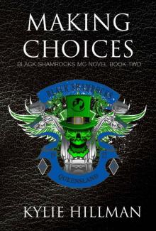 Making Choices (Black Shamrocks MC Book 2) Read online