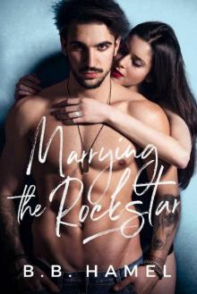 Marrying the Rock Star Read online