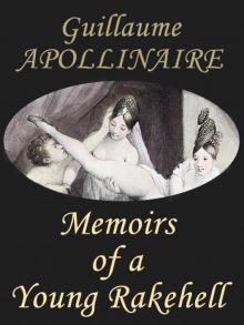 MEMOIRS OF A YOUNG RAKEHELL: The Famed French Poet's Sexual Confessions