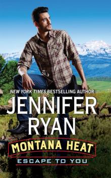 Montana Heat: Escape to You Read online