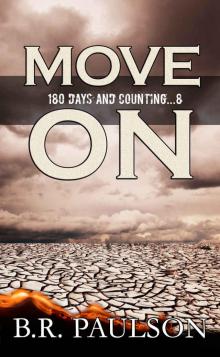 Move On: a post apocalyptic survival thriller (180 Days and Counting... Series)