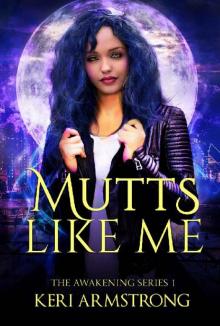 Mutts Like Me (The Awakening Series Book 1) Read online