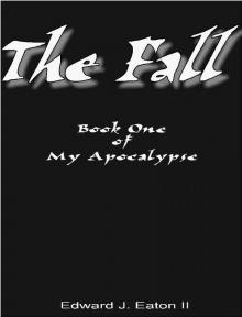 My Apocalypse (Book 1): The Fall Read online