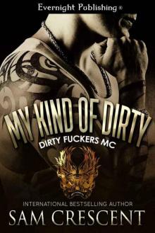 My Kind of Dirty (Dirty Fuckers MC #2)