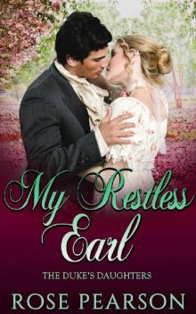My Restless Earl (The Duke's Daughters Book 2) Read online