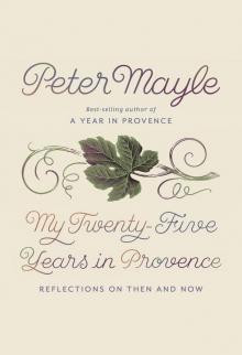 My Twenty-Five Years in Provence Read online