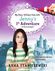 My Very UnFairy Tale Life: Jenny’s First Adventure Read online