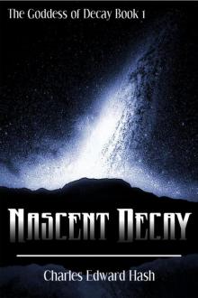 Nascent Decay (The Goddess of Decay Book 1)