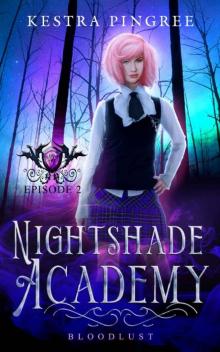 Nightshade Academy Episode 2: Bloodlust Read online