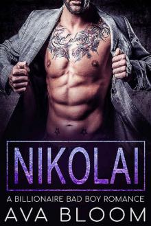 Nikolai: A Billionaire Bad Boy Romance Read online