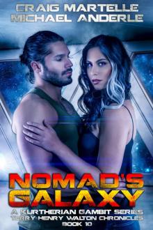 Nomad's Galaxy: A Kurtherian Gambit Series (Terry Henry Walton Chronicles Book 10) Read online