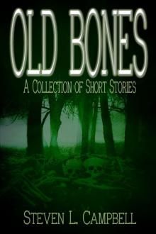 Old Bones: A Collection of Short Stories Read online