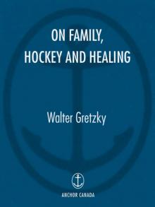 On Family, Hockey and Healing Read online