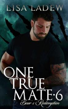 One True Mate 6: Bear's Redemption Read online