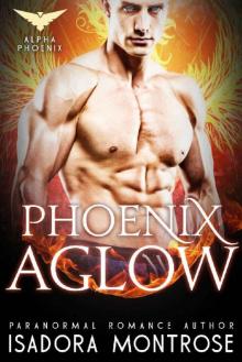 Phoenix Aglow (Alpha Phoenix Book 1) Read online