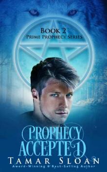 Prophecy Accepted: Prime Prophecy Book 2 (Prime Prophecy Series) Read online