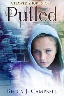 Pulled: A Flawed Short Story Read online