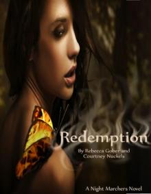 Redemption (Night Marchers #2) Written by: Rebecca Gober and Courtney Nuckels