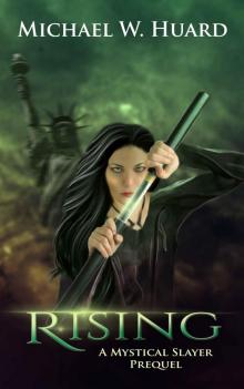 RISING (A Dystopian Post-Apocalyptic USA Fantasy) (Mystical Slayers Heritage Book 1) Read online