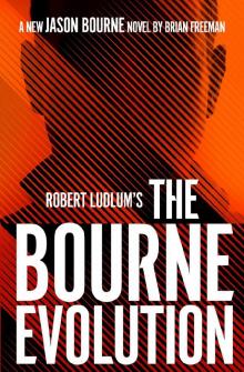 Robert Ludlum's™ The Bourne Evolution (Jason Bourne Book 12) Read online