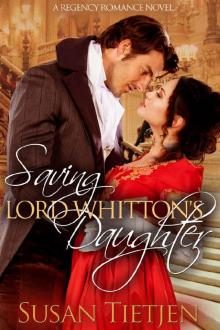 Saving Lord Whitton's Daughter: A Regency Romance Novel Read online