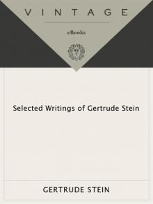 Selected Writings of Gertrude Stein